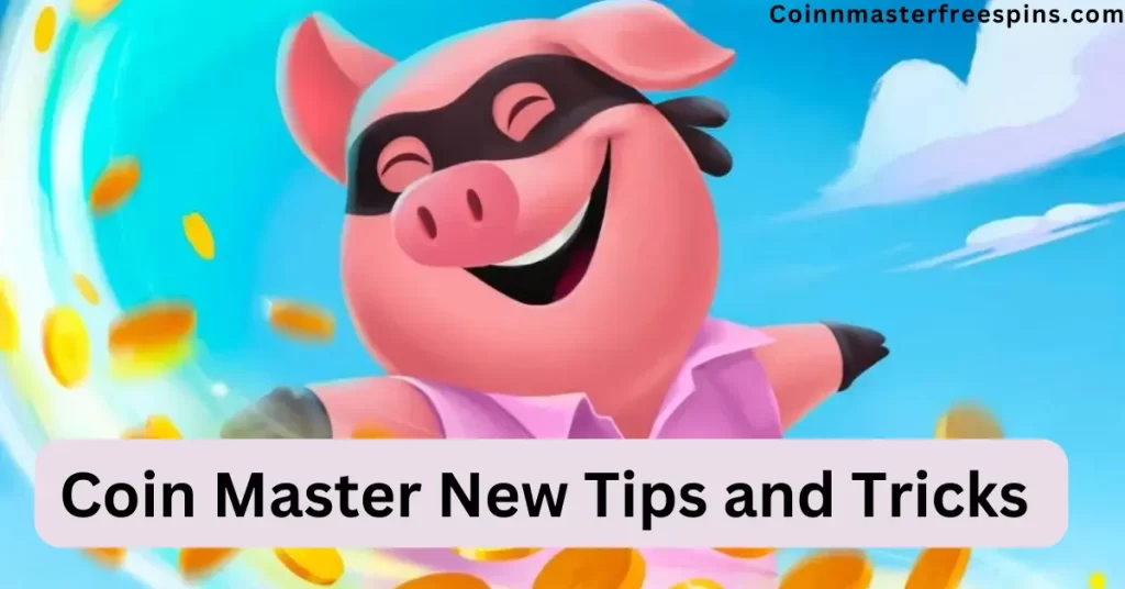 Coin Master Tips and Tricks 2024