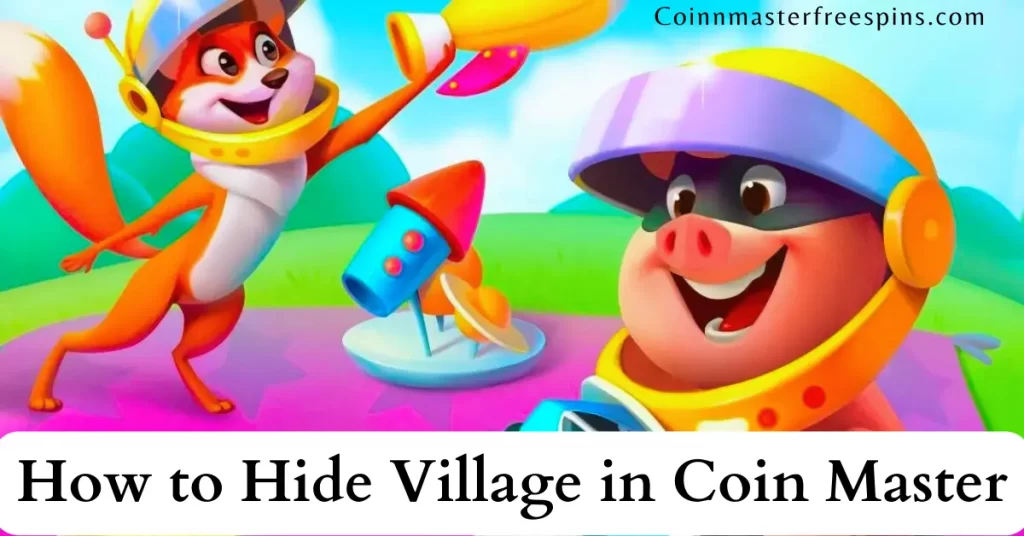 how to hide village in coin master